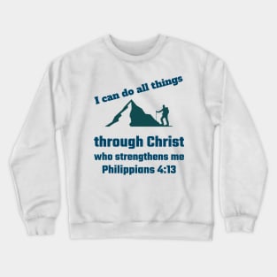 I can do all things through Christ who strengthens me Crewneck Sweatshirt